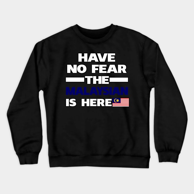 No Fear Malaysian Is Here Malaysia Crewneck Sweatshirt by lubashantae